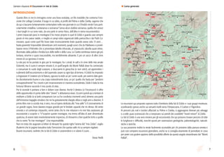 76
Sentieri d’autore l Escursioni in Val di Zoldo
Questo libro io me lo immagino come una linea ondulata, un filo invisibile che contorna l’oriz-
zonte che collega Conselve, il luogo in cui abito, ai profili del Pelmo e della Civetta, sagome che
da qui si lasciano lontanamente contemplare nelle rare giornate in cui il freddo rende l’aria parti-
colarmente cristallina. Lontananza o vicinanza? Senza alcun dubbio vicinanza, quella che unisce
i due luoghi in cui sono nato, da una parte in senso fisico, dall’altra in senso escursionistico.
I primi impacciati passi in montagna li ho mossi proprio in quel di Zoldo e guarda caso sempre
grazie al mio paese natale, o meglio ai campi estivi organizzati dalla parrocchia e dai Padri Ca-
nossiani, quasi come quel filo fosse stato inconsciamente tirato quando avevo solo 13 anni…
beata gioventù! Impossibile dimenticare certi momenti, quegli scorci che da Palafavera si proiet-
tavano verso il Pelmetto che si presentava talvolta infuocato, al crepuscolo, talvolta quasi vitreo,
illuminato dalla pallida e fredda luce delle stelle e della Luna. La Civetta sembrava invece già più
lontana, enorme e quasi inaccessibile, ma terribilmente attraente. E poi un sacco di altre cime
minori di cui ignoravo il nome.
La vita poi mi ha portato in giro per le montagne, fra i crinali, le valli e le cime delle mie amate
Dolomiti, ma il cuore è sempre rimasto lì, in quell’angolo dei Monti Pallidi dove ho cominciato
a consumare le suole degli scarponi, a sbucciarmi le ginocchia (e non solo!), ad apprendere i
rudimenti dell’escursionismo e del sapersela cavare su ogni tipo di terreno. A Zoldo ho imparato
a ringraziare il Creatore e/o la Natura, ognuno la vede un po’ come vuole, per avermi dato gam-
be discretamente buone e una crapa notevolmente dura, un po’ quello che basta per “perdersi
consapevolmente” fra i monti e per innamorarsene in maniera sconsiderata. Zoldo è stata la mia
fortuna! Almeno secondo il mio punto di vista…
Poi le vicende ti portano a fare e disfare cose diverse, finché il destino (o l’inconscio!) ti offre
delle opportunità e ti porta delle idee “strane” e abbastanza vivaci. Eccomi quindi qui a tentare di
restituire a Zoldo (e ai tanti compaesani con cui ho condiviso momenti unici) almeno una parte
dell’immenso bagaglio emotivo che mi ha gratuitamente elargito allora e negli anni a divenire. Il
primo libro non si scorda mai, è vero, ma un’opera dedicata alla “mia valle” è il coronamento di
un grande sogno, forse davvero troppo grande per le limitate capacità che mi ritrovo. Mi sento
onorato e al contempo impaurito, vorrei tanto che le mie relazioni e le mie foto aiutassero gli
escursionisti a scoprire o “ri”scoprire queste montagne, ma tremo all’idea di aver dimenticato
qualcosa, di essere stato involontariamente impreciso, di ritrovarmi a fare qualche torto a quelle
che io sento “le mie montagne”. Una responsabilità.
Non mi resta che augurare ai lettori di ritrovare fra queste righe l’anima del “mio Zoldo”, voglio
illudermi che le pagine trasudino tutta l’emozione che questa valle mi sa sempre regalare.
Buone escursioni, vedrete che la Val di Zoldo vi sorprenderà e vi ruberà il cuore…
Denis Perilli
INTRODUZIONE
Antelao
Pelmo
Pelmetto
PASSO STAULANZA
Croda da Lago
Cima della Busazza
Moiazza Sud
Lastia di Framònt
Moiazza Nord
San Sebastiano
PASSO DURÀN
Tàmer
Spiz de Mezzodì
Cima de la Serra
Sassolungo di Cibiana
Monte Rite
Spiz de Pònta
Cima di Prampèr
Rif. Pramperét
Talvèna
Cime de Zità
Castello
di Moschesìn
Cima delle Sasse
Spiz de Zuèl
Civetta
Cima Coldài
Cròt
V
a
l
d
e
l
B
o i t e
V
a
l
d
i
Z
o
l d o
AGORDO
ALLEGHE
SELVA DI CADORE
ZOPPÈ DI CADORE
FORNO DI ZOLDO
FUSINE
ZOLDO ALTO
PECÒL
LONGARONE
SAN VITO DI CADORE
BORCA DI CADORE
VODO DI CADORE
Sforniòi
Malga Prampèr
Rif. Pian de Fontana
Rif. Sora ‘l Sass
Rif. Bosconero
C.ra de la Grava
Rif. Città di Fiume
Rif. Croda da Lago
Rif. Coldai
Rif. Tissi
Rif. Palafavera
Rif. Vazzoler
Rif. Venezia
Rif. Talamini
Rif. Dolomites
Rif. Remauro
Rif. Passo Staulanza
Rif. Tomè
Rif. San Sebastiano
Rif. Carestiato
FORC. CIBIANA
LA VALLE AGORDINA
Baita Angelini
001
027
026
025
024023
022
021
020
019
018
017
016
015
014
013
012
011
010
009
008
007
006
005
004
003
002
l Carta generale
Le escursioni qui proposte coprono tutto il territorio della Val di Zoldo e i suoi gruppi montuosi,
sconfinando spesso anche sui versanti rivolti verso l’Ampezzano, il Cadore e l’Agordino.
Ai percorsi più noti e turistici affacciati su Pelmo e Civetta, si aggiungono itinerari più selvaggi
e a volte quasi sconosciuti che si inerpicano sui pendii dei cosiddetti “monti minori” di Zoldo.
La Val di Zoldo è una vera miniera per gli escursionisti che qui possono trovare percorsi di tutte
le lunghezze e difficoltà, nonché spunti per osservazioni geologiche, paleontologiche, naturali-
stiche e storiche.
La sua posizione inoltre la rende facilmente accessibile per chi proviene dalla pianura veneta e
può così compiere escursioni giornaliere, anche se si consiglia vivamente di pernottare in zona
per poter così godere appieno delle possibilità offerte da questo angolo straordinario dei “Monti
Pallidi”.
 