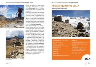 344
Sentieri d’autore l Escursionismo consapevole in Valle d’Aosta
SOTTOSEZIONE: Alpi del Monte Rosa
VALLE: Valle di Gressoney
PARTENZA: Stafal (1822 m)
QUOTA MIN E MAX: 1822 m, 3585 m
DISLIVELLO: 1824 m
LUNGHEZZA: 15 km
TEMPO: 8,40 h
DIFFICOLTÀ: EE
PUNTI DI APPOGGIO: Rif. Quintino Sella
ACQUA: Stafal
PERIODO CONSIGLIATO: luglio-settembre
MOMENTO CONSIGLIATO: tutto il giorno
FAMIGLIA: >10
CARTOGRAFIA: Alte valli d’Ayas e del
Lys - Monte Rosa, Carta dei sentieri n. 8,
1:25.000, L’Escursionista editore
Ultimo ometto prima dell’arrivo
al Rifugio Quintino Sella.
Rifugi e bivacchi fissi in Valle d’Aosta l Rifugio Quintino Sella
RIFUGIO QUINTINO SELLA
Nel regno dell’alta quota
10.4
direzione degli alpeggi di Praz Terray (segnavia
15) si segue la strada principale e si giunge ai
piedi del Rifugio Magià (2005 m, 5,40 h), inau-
gurato nel 2016 e situato a fianco degli alpeggi
de La Servaz.
Proseguendo sulla sterrata, si segue fedelmente
il corso del torrente e poi, in corrispondenza di
un crocevia di sterrate, si tralascia quella princi-
pale a sinistra e anche un’altra mulattiera che
sale verso la località Vayoux e si prosegue diritto
tra i prati, superando ancora una volta il corso
del torrente grazie a un ponticello e giungendo
così all’Oratorio intitolato alla Visitazione (1924
m, 6,10 h) e agli alpeggi Champlaisant.
Messo piede nuovamente su una stradina, si
ignorano i segnavia del sentiero 1B che piega
a sinistra verso Pierrey e subito dopo si tralascia
anche la traccia che prosegue diritta verso Praz
(segnavia 13 e 14) mantenendo in ambedue i
casi la destra, proseguendo in direzione di Praz
e di Porliod. Un breve tratto in salita consente
di rimettere piede sulla poderale abbandona-
ta precedentemente (dal Rifugio Magià si può
giungere in questo punto anche seguendo
fedelmente la sterrata) e la si segue per un
lungo tratto, tra una vegetazione abbastanza
rada, superando alcuni alpeggi (Champ com-
bre, Nouva). Giunti a un ennesimo crocevia,
in prossimità della località Praz de Verney, si
ignora a sinistra la possibile deviazione per Praz
(segnavia 17) e si continua a camminare sulla
strada poderale (segnavia 14, indicazioni sem-
pre presenti) fino a giungere a Porliod e subito
dopo al punto di partenza (7,20 h).
Il Bivacco Reboulaz.
Arrivo al Col Terray.
345
 