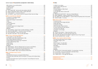 98
Sentieri d’autore l Escursionismo consapevole in Valle d’Aosta
• Veillà e désarpa, nel cuore della tradizione	 209
• La Bataille des Reines 	 209
• Gli sport regionali	 210
• Bibliografia	 210
6.1 • LAC DE SAINT GRAT - Sulle orme del santo protettore della Valle	 211
6.2 • MONT DE VERTOSAN E MONT FLASSIN - Il vallone delle Reines	 214
6.3 • PUNTA CHALIGNE - Un rito antico di 400 anni	 217
6.4 • LAC MISERIN - Lungo il Chemin du Roi fino al Santuario di Notre Dame de la Niege	 221
SETTE • LA GESTIONE DEL TERRITORIO	225
• La creazione di un paesaggio culturale	 226
• L’acqua bene prezioso: i rus	 226
• L’acqua fonte di energia: le centrali elettriche 	 227
• I boschi	 228
• Le coltivazioni	 229
• I pascoli e l’allevamento	 230
• Gli usi collettivi 	 233
• Il controverso rapporto con lo sviluppo turistico	 233
• Il passato minerario	 235
• Bibliografia	 235
7.1 • COL DE L’AROLLA - Pascoli e silenzi nei valloni di Bardoney e di Valeille	 236
7.2 • VALLON DE SAINT MARCEL - Dal passato minerario agli alpeggi	 240
7.3 • RU DOU PAN PERDU - L’acqua come risorsa vitale	 244
7.4 • VALLONE DI SAN GRATO - Nel cuore delle vallate Walser	 248
OTTO • TUTELA E PROTEZIONE AMBIENTALE	253
• Le aree protette in un regno della natura	 254
• Gran Paradiso, il primo parco nazionale istituito in Italia	 255
• Il Parco Naturale Regionale del Monte Avic 	 257
• Le Riserve Regionali, piccoli grandi scrigni di biodiversità 	 258
• Gli altri siti della Rete Natura 2000	 260
• I giardini botanici	 261
• Siti della rete VIVA 	 262
• Bibliografia 	 264
8.1 • MONT PAILASSE - Sulle tracce dell’aquila reale e dei camosci in Val di Rhêmes	 265
8.2 • PLAN DE NIVOLET - Nel cuore del Parco Nazionale del Gran Paradiso	 268
8.3 • GRAND LAC - I grandi laghi nel Parco Naturale del Mont Avic	 272
8.4 • COL DE LA BARMA - Natura e storia nella Riserva del Mont Mars	 276
NOVE • ALPINISMO IN VALLE D’AOSTA	281
• I primordi	 282
• Horace Bénédict de Saussure e la conquista del Monte Bianco	 284
• La fondazione della Società delle Guide di Courmayeur e la creazione del Club Alpino Italiano 	 286
• Il Cervino	 287
• La seconda metà del XIX secolo: le grandi vie dei pionieri e l’avvio dell’alpinismo invernale	 289
• Alpinismo senza guide 	 290
• Le direttrici di uno sviluppo 	 292
• La grande stagione delle pareti nord	 293
• Alpinisti valdostani 	 294
• Il secondo dopoguerra e Walter Bonatti 	 295
• La contemporaneità	 296
• Le cime della Valle d’Aosta e le prime salite 	 298
• Bibliografia	 304
9.1 • RIFUGIO BOCCALATTE-PIOLTI - Sulle tracce di Edward Whymper	 305
9.2 • MONT CRAMMONT - Il balcone sul Monte Bianco di De Saussure	 308
9.3 • RIF. CHABOD E RIF. VITTORIO EMANUELE - Ai piedi del 4000 più frequentato sulle orme dei pionieri	 312
9.4 • CROIX DE CARREL - Da Cervinia	 316
DIECI • RIFUGI E BIVACCHI FISSI IN VALLE D’AOSTA	321
• Gli antenati dei rifugi	 322
• Le prime strutture sulle montagne della Valle	 323
• Il rifugio della regina 	 325
• A ogni valle il suo rifugio	 326
• Vicende tormentate e favole a lieto fine	 327
• Un nuovo rinascimento dei rifugi valdostani 	 327
• I primi bivacchi fissi delle Alpi	 329
• Tra tradizione e alta tecnologia	 330
• Bibliografia 	 332
10.1 • RIFUGIO DEGLI ANGELI - Il rifugio rinato dalle sue ceneri	 333
10.2 • BIVACCO REGONDI - Un piccolo chalet sotto al Mont Gelé	 337
10.3 • RIF. CUNEY, BIV. REBOULAZ E RIF. MAGIÀ - Seguendo la storia di rifugi e bivacchi	 340
10.4 • RIFUGIO QUINTINO SELLA - Da Stafal	 345
UNDICI • VALLE D’AOSTA, TERRA DI SENTIERI	353
• Una lunga linea gialla attraverso valli e montagne	 354
• Vernice gialla, triangoli e rombi	 354
• Le Alte Vie 	 356
• Intorno al Gigante: il Tour Mont Blanc	 357
• Cervino, Gran Combin e Monte Rosa	 358
• Altri trekking	 358
• La Via Francigena 	 359
• Le ferrate	 360
• Bibliografia	 361
11.1 • ARP GIUÉ DESOT E ARP NOUVA DI MEITEN - Il Tour Mont Blanc in Val Ferret	 362
11.2 • COL LAUSON - Il punto più alto delle Alte Vie della Valle d’Aosta	 366
11.3 • RIFUGIO AOSTA - Sentieri in movimento	 370
11.4 • CORNO VITELLO - Frecce gialle oltre 3000 metri	 373
ITINERARI PER SOTTOSEZIONI		 378
ITINERARI PER VALLE		 380
ITINERARI PER DIFFICOLTÀ		 382
l Indice
 