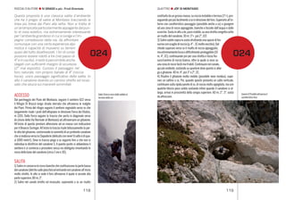 118 119
QUATTRO JÔF DI MONTASIO
costituito da un grosso masso,su roccia instabile e terrosa (3°+),pro-
seguendo poi più facilmente a sxin direzione del foro.Superarlo all’in-
terno con caratteristico passaggio (possibile anche a sx) e giungere
ad una zona di rocce appoggiate, bianche e lisciate dall’acqua e dalle
scariche.Sosta in alto a dx,pocovisibile,su una stretta cengetta sotto
un risalto del canalone.30 m; 3°+,poi 2°; 1CF.
3) Salire subito sopra la sosta sfruttando una specie di fes-
surinaconscagliediroccia(p.4°-,1Cmoltovecchio).Dal
chiodo superare verso sx il risalto di roccia appoggiata,
maestremamentelisciaedifﬁcilmenteproteggibile(10
m, 4°, 1C), continuando poi per una stretta e liscia fes-
sura/camino di roccia bianca, oltre la quale si esce su
una zona di rocce facili ma friabili.Continuare nel canale,
qui più evidente,sostando su spuntoni dove questo si allar-
ga a ghiaione.40 m; 4°,poi 3° e 2°; 2C.
4) Risalire il ghiaione molto mobile (possibile neve residua), supe-
rare un saltino a sx. Poi, quando questo presenta un salto verticale,
continuare sulla ripida parete di sx,di roccia molto appigliata,ma con
qualche blocco poco solido sostando inﬁne quando il canalone si al-
larga, ormai in prossimità della cengia superiore. 60 m; 2°, 3°; sosta
da attrezzare.
024
Saverio D’Eredità attraversa il
caratteristico foro
Questa proposta è una classica salita d’ambiente
che ha il pregio di salire al Montasio tracciando la
linea più breve dai Piani alla vetta. Non si tratta di
un’arrampicata particolarmente appagante dal pun-
to di vista estetico, ma estremamente interessante
per l’ambiente grandioso in cui si svolge e l’im-
pegno complessivo della via, da aﬀrontare
comunque con una certa esperienza alpi-
nistica e capacità di muoversi su terreni
quasi del tutto disattrezzati. I tiri di corda
possono essere ridotti a tre (nel passo di
4° e in uscita), il resto è percorribile anche
slegati con suﬃcienti margini di sicurezza
(2° mai esposto). Curioso il passaggio nel
foro naturale, non proprio banale di 4° (roccia
liscia), unico passaggio signiﬁcativo della salita. In
alto il canalone diventa un camino stretto ed incas-
sato che sbuca sui macereti sommitali.
ACCESSO
Dal parcheggio dei Piani del Montasio, seguire il sentiero 622 verso
il Rifugio Di Brazzà lungo strada sterrata che attraversa le malghe
dei Piani. Prima del rifugio seguire il sentiero segnalato verso sx che
lungamente risale i prati dell’altopiano in direzione Forca dei Disteis,
m 2201. Dalla Forca seguire la traccia che porta in diagonale verso
dx (inizio della Via Normale al Montasio) ad attraversare un ghiaione.
All’inizio di questo prestare attenzione ad un masso con indicazioni
per il Bivacco Suringar.All’inizio la traccia risale faticosamente la par-
te alta del ghiaione,contornando la sommità di un profondo canalone
che si inabissaverso la Clapadorie (delicato con neve! Il salto è di qua-
si 1000 metri!). Dove la traccia piega a sx seguirla ﬁno a che non si
individua la direttrice del canalone S.A questo punto si abbandona il
sentiero e si comincia a procedere senza via obbligata rimontando le
rocce della base del canalone (circa 2 ore e 30).
SALITA
1) Salire in conserva le rocce bianche che costituiscono la parte bassa
delcanalone(detritosulleplacche)edentrandonelcanaloneall’inizio
molto stretto. In alto si vede il foro attraverso il quale si accede alla
parte superiore.80 m; 2°.
2) Salire nel canale stretto ed incassato, superando a sx un risalto
024
Fabio Sinicco esce dalle nebbie al
termine della via
IV GRADO e più - Friuli Orientale
 