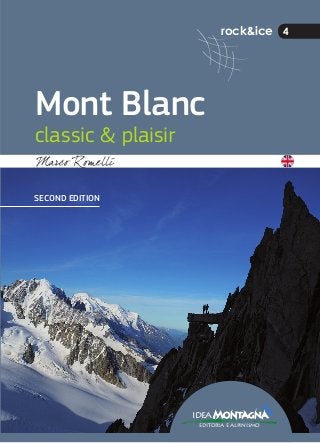 rock&ice 4
ideaMontagna
editoria e alpinismo
Mont Blanc
classic & plaisir
SECOND EDITION
 