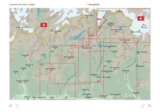 1312
Vie Normali Valle d’Aosta l Cervino l Carta generale
UNO
DUE
TRE
QUATTRO
SEI
CINQUE
AOSTA
GIGNOD ROISAN
SAINT-CHRISTOPHE
ALLEIN
DOUES
VALPELLINE
QUART NUS
VERRAYES
TORGNON
LA MAGDELEINE
CHAMOIS
ANTAGNOD
CHAMPOLUC
SAINT JACQUES
VALTOURNENCHE
CHENEIL
LE BREUIL
CERVINIA
ANTEY-SAINT ANDRÉ
CHATILLON
BRUSSON
SAINT-VINCENTSAINT-DENIS
CHAMBAVE
OLLOMONT OYACE
BIONAZ
V a l p e l l i ne
Valtournenche
Valle
diS
aintBa
r t h e l ém
y
V a l l e
d
’A
yas
Lac de Places
de Moulin
Lago di Cignana
Lac de Goillet
Cervino
Mont Brulé
Mont Faroma
Pointe de Tzan
Becca du Merlo
Mont Tantané
Becca Royette
Grande Tête de By
Bec du Pio Merlo
GrandesMurailles
Grand Tournalin
Gobba di Rollin
Breithorn
Dent d’Heréns
 