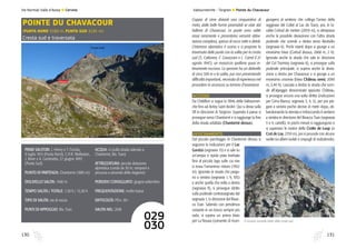 131130
Vie Normali Valle d’Aosta l Cervino Valtournenche - Torgnon l Pointe du Chavacour
Coppia di cime distanti una cinquantina di
metri, dalle belle forme piramidali se viste dal
Vallone di Chavacour. Le punte sono salite
assai raramente e presentano versanti abba-
stanza complessi, spesso di rocce rotte e detriti.
L’interesse alpinistico è scarso e si propone la
traversata delle punte con la salita per la cresta
sud (S. Cattaneo, F. Cavazzani e L. Carrel il 21
agosto 1947), un massiccio spallone quasi in-
teramente roccioso. Lo sperone ha un dislivello
di circa 500 m e la salita, pur non presentando
difficoltà importanti, necessita di esperienza nel
procedere in sicurezza su terreno d’avventura.
ACCESSO
Da Châtillon si segue la SR46 della Valtournen-
che fino ad Antey Saint André. Qui si devia sulla
SR in direzione di Torgnon. Superato il paese si
prosegue verso Chantorné e si raggiunge la fine
della strada asfaltata (Chantorné dessus).
AVVICINAMENTO
Dal piccolo parcheggio di Chantorné dessus si
seguono le indicazioni per il Lac
Gordzà (segnavia 15) e si sale su
un’ampia e ripida pista inerbata
fino al piccolo lago sulle cui rive
si trova l’omonimo ristoro (1952
m). Ignorate le strade che piega-
no a sinistra (segnavia 1, 9, 105)
e anche quella che volta a destra
(segnavia 9), si prosegue diritto
sulla poderale contrassegnata dal
segnavia 1, in direzione del Bivac-
co Tzan. Salendo con pendenza
costante in un bosco sempre più
rado, si supera un primo bivio
per La Nouva (consente di ricon-
giungersi al sentiero che collega l’arrivo della
seggiovia del Collet al Lac de Tzan), poi, in lo-
calità Cortod de meiten (2059 m), si oltrepassa
anche la possibile deviazione con l’altra strada
poderale che scende a destra verso Beutsôlo
(segnavia 6). Pochi istanti dopo si giunge a un
ennesimo bivio (Cortod dessus, 2068 m, 2 h).
Ignorata anche la strada che sale in direzione
del Col Tsomioy (segnavia 6), si prosegue sulla
poderale principale, si supera anche la devia-
zione a destra per Chavacour e si giunge a un
ennesimo crocevia (bivio Château ovest, 2090
m, 2,40 h). Lasciata a destra la strada che scen-
de all’alpeggio denominato appunto Château,
si prosegue ancora una volta diritto (indicazioni
per Cima Bianca, segnavia 3, 4, 5), per poi pie-
gare a sinistra poche decine di metri dopo, ab-
bandonando la sterrata e imboccando il sentiero
a sinistra in direzione del Bivacco Tsan (segnavia
3 e 4, cartelli). In pochi minuti si raggiungono e
si superano le rovine della Crotte de Loup (o
Crot de Loy, 2159 m), poi si procede con alcune
svolte tra alberi isolati e cespugli di rododendro,
POINTE DU CHAVACOUR
(PUNTA NORD 3183 m, PUNTA SUD 3191 m)
Cresta sud e traversata
PRIMI SALITORI: J. Henry e T. Forclaz,
9 luglio 1915 (Punta Nord), C.H.R. Wollaston,
J. Biner e A. Gentinetta, 27 giugno 1893
(Punta Sud)
PUNTO DI PARTENZA: Chantorné (1885 m)
DISLIVELLO SALITA: 1400 m
TEMPO SALITA / TOTALE: 7,30 h / 12,30 h
TIPO DI SALITA: via di roccia
PUNTI DI APPOGGIO: Biv. Tzan
ACQUA: sì (sulla strada salendo a
Chantorné, Biv. Tzan)
ATTREZZATURA: piccola dotazione
alpinistica (corda da 30 m, ramponi e
piccozza a seconda della stagione)
PERIODO CONSIGLIATO: giugno-settembre
FREQUENTAZIONE: molto bassa
DIFFICOLTÀ: PD+, III+
SALITA NEL: 2018
029
030
Punta sud
Punta nord
Attacco
Il roccioso secondo tratto della cresta sud.
ACCESSO
AVVICINAMENTO
 