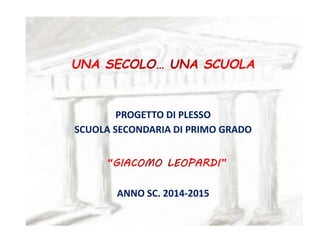 PROGETTO DI PLESSO
SCUOLA SECONDARIA DI PRIMO GRADO
ANNO SC. 2014-2015
 