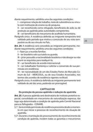 Anteprojeto de Lei de Migrações e Promoção dos Direitos dos Migrantes no Brasil 
26 
protetivos e de facilitação da inclus...