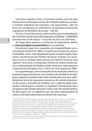 Anteprojeto de Lei de Migrações e Promoção dos Direitos dos Migrantes no Brasil 
7 
Portanto, ao estabelecer uma tipologia...