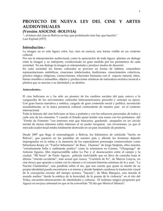 1
PROYECTO DE NUEVA LEY DEL CINE Y ARTES
AUDIOVISUALES
(Versión ASOCINE -BOLIVIA)
"...el futuro del cine en Bolivia no hay...