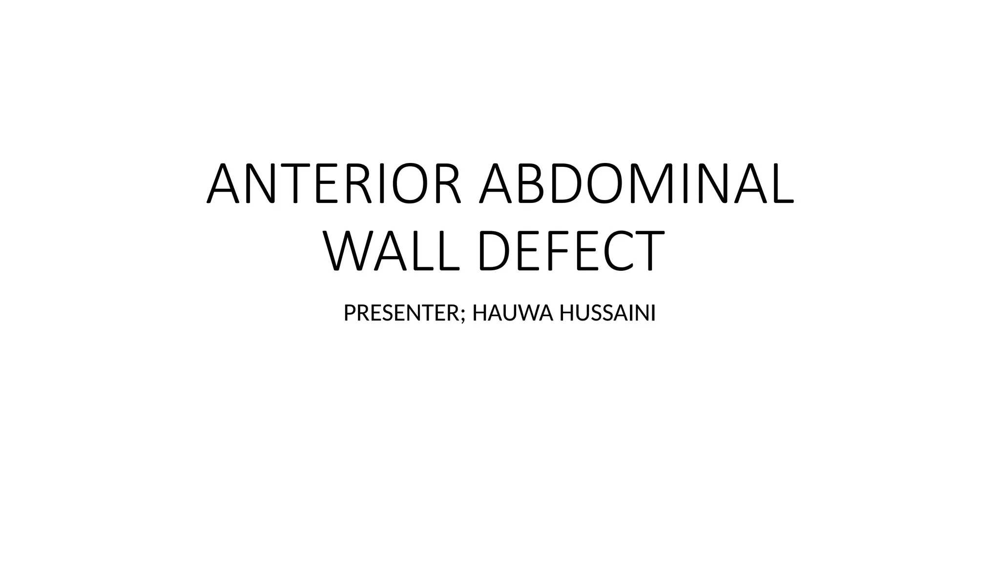 ANTERIOR ABDOMINAL WALL DEFECT SLIDE.pptx