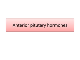 Anterior pitutary hormones  