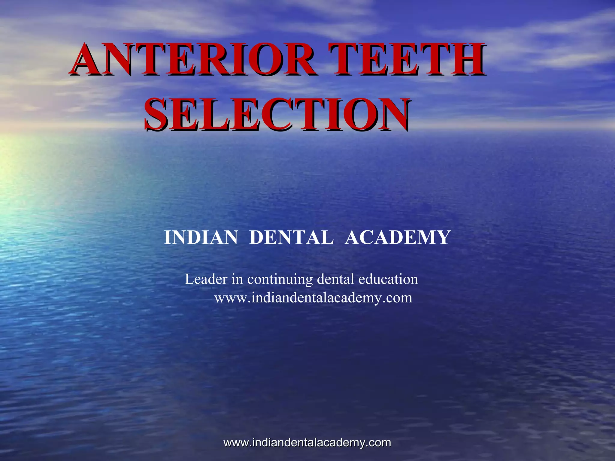 Anterior teeth selection /dental continuing education course PPT
