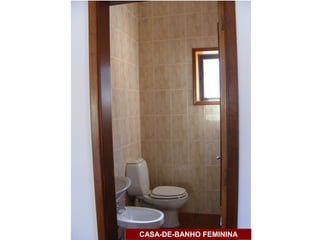 CASA-DE-BANHO FEMININA
 