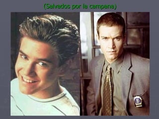 (Salvados por la campana) 