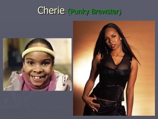 Cherie  (Punky Brewster) 