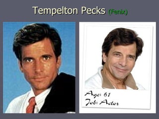 Tempelton Pecks  (Fenix) 