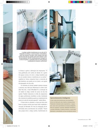 Antes
                   FOTO SIDNEy DOll




                                                                                                                                     Dur
                                           A antiga cozinha transformou-se na sala de TV,
                                       integrada ao living e à sala de jantar. A lavanderia,
                                       antes um extenso corredor, virou cozinha com uma
                                                                                                                                        ante
                                      enorme bancada de granito preto São Gabriel e piso
                                       de porcelanato. Ela foi estruturada para integrar-se
                                       à mesa de jantar e acomodar duas ou mais pessoas
                                                       cozinhando de maneira confortável




                                      se destaca e ganha a admiração dos empresários. “O
                                      mais gratificante, sem sombra de dúvida, foi o ganho
                                      de espaços ociosos, tal como a antiga lavanderia que
                                      era um corredor imenso e transformou-se na cozinha”,
                                      orgulham-se. Outras conquistas foram a conversão de
                                      dois banheiros sem janelas em um closet, e um quarto
                                      de empregada, em uma suíte.
                                          Os momentos de tensão também existiram durante
                                      o processo, mas nada que influenciasse no ótimo resul-
                                                                                                                                                           FOTO SIDNEy DOll




                                      tado. Para eles, a maior dificuldade foi a construção de
                                      um lavabo no antigo corredor de acesso da área dos
                                      quartos.“Também esbarramos na falta de compromisso
                                      de alguns profissionais envolvidos na obra. Geralmente
                                      eles costumam ter problemas quanto ao cumprimento dos      Aproveitamento inteligente
                                      prazos em razão do mercado aquecido”, analisa Marco.       A área, antes bem grande para uma lavanderia,
                                          A fusão entre os cômodos e a busca por bem-estar       tornou-se ideal para uma cozinha contemporânea.
                                                                                                 Totalmente otimizado pelos empresários, o espaço
                                      foram os pontos centrais para trazer maior amplitude e
                                                                                                 teve cada canto aproveitado de maneira inteligente.
                                      sensação de liberdade. Por meio da integração de de-
                                                                                                 Fácil de organizar e guardar utilidades domésticas,
                                      terminadas áreas concretizamos tais vontades. “Houve       o projeto simboliza a cozinha moderna, a qual exige
                                      uma junção entre a antiga cozinha, transformada em         liberdade e comodidade na hora de elaborar pratos.




                                                                                                                                                       www.portaldecoracao.com.br |113




Casa&Deco 53 9 cad.indd 113                                                                                                                                                   20/12/2011 14:17:02
 