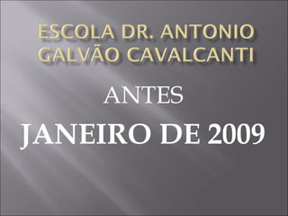 ANTES JANEIRO DE 2009 