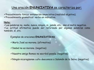 LA EXPRESIÓNAL COMUNICAR NUESTROS PENSAMIENTOS Y AL EXPRESARNOS, ADOPTAMOS DIFERENTES ACTITUDES, ESTAS PUEDEN SER:LA ENUNCIACIÓN (afirmando o negando)LA INTERROGACIÓN (preguntamos)EXPRESAMOS UN DESEOEXPRESAMOS NUESTRAS DUDASDAMOS UNA ORDEN, CONSEJO O RUEGODe acuerdo a esta posibles actitudes dividimos las oraciones mediante las cuales nos expresamos