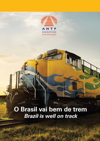 O Brasil vai bem de trem 
Brazil is well on track 
 