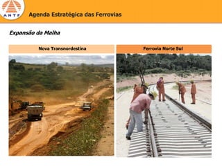 Agenda Estratégica das Ferrovias


Expansão da Malha

         Nova Transnordestina            Ferrovia Norte Sul
 