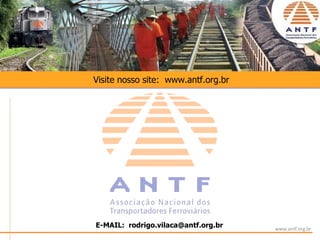 Visite nosso site: www.antf.org.br




E-MAIL: rodrigo.vilaca@antf.org.br   www.antf.org.br
 