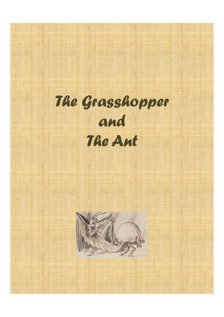 The Grasshopper
      and
    The Ant
 