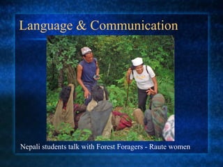 Language & Communication Nepali students talk with Forest Foragers - Raute women 