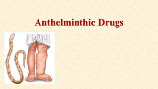 Anthelminthic Drugs
 