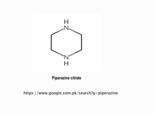 https://www.google.com.pk/search?q=piperazine
Piperazine citrate
 