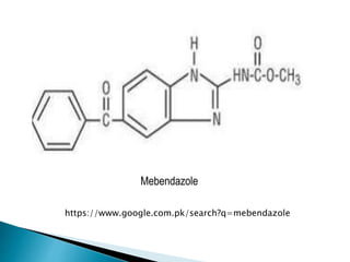 Mebendazole
https://www.google.com.pk/search?q=mebendazole
 