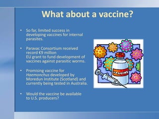 Nematode-trapping fungusDuddingtoniaflagransSpores are fed to livestock as part of their diet.Spores pass through digestive tract of livestock and are deposited in the feces.Spores germinate alongside worm eggs.Spores trap and feed on newly emerging larvae.No commercial product (yet)Image source: Louisiana State University