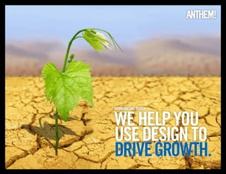 Branding and design


We help you
use design to
drive groWth.         Next >
 