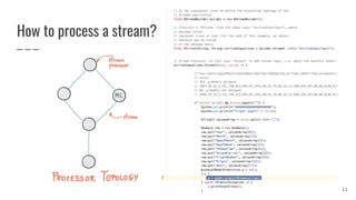 How to process a stream?
11
ML
 