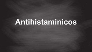 Antihistaminicos
 