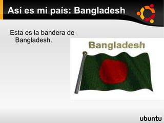 Así es mi país: Bangladesh ,[object Object]