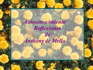 Autoconocimiento  Reflexiones de Anthony de Mello   