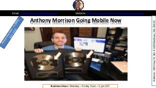 Anthony Morrison Going Mobile Now
Email: sales@morrisonpublishing.com Website: https://www.linkedin.com/in/anthonymorrison/
Business Hour: Monday – Friday 9 am – 5 pm CST
Address:965Hwy51Ste4-100Madison,Ms39110
 