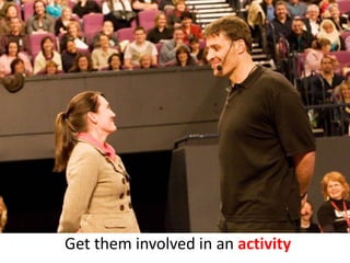 Get them involved in an activity
 