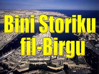 Bini Storiku fil-Birgu 