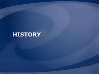 HISTORY
 