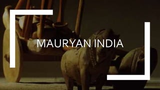 MAURYAN INDIA
 