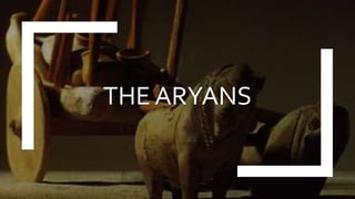 THE ARYANS
 