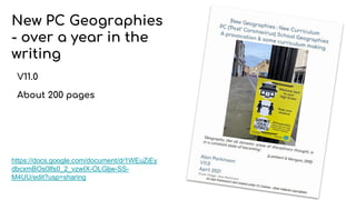 New PC Geographies
- over a year in the
writing
V11.0
About 200 pages
https://docs.google.com/document/d/1WEuZiEy
dbcxmBOs0lfs0_2_vzwIX-OLGljw-SS-
M4UU/edit?usp=sharing
 