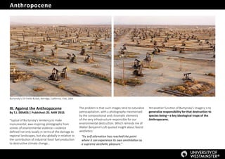 Anthropocene
“In this framework, humans constitute a set of vectors – propelling
the ‘Great Acceleration’ – which threaten...