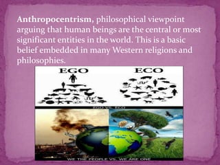 Anthropocentrism | PPTX