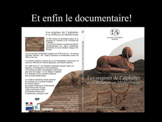 Et enfin le documentaire!
 