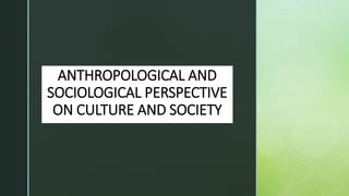Anthropological and sociological perspective on culture and
