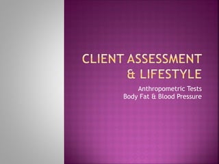 Anthropometric Tests Body Fat & Blood Pressure 