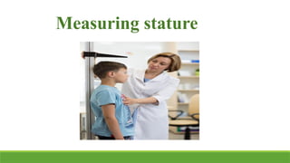 Measuring stature
 