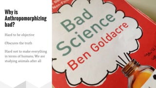 Anthropomorphizing: Seeing the World Through Human Tinted Glasses | PPTX