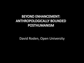 David Roden, Open University
 